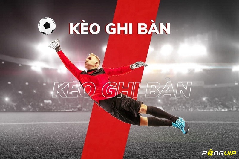 kèo cầu thủ ghi bàn