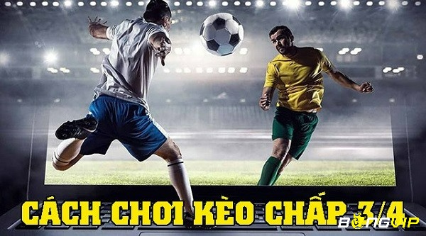 Đọc kèo chấp ¾ đơn giản theo bảng tỷ lệ cược