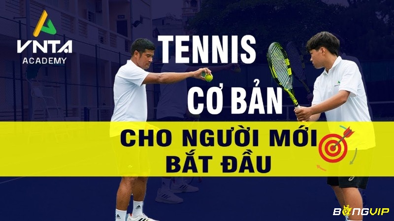  Giới thiệu cách chơi tennis cơ bản cho người mới chơi