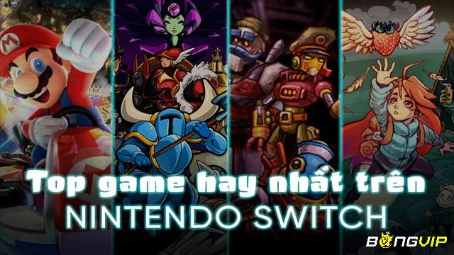 Giới thiệu về những game hay trên Nintendo Switch